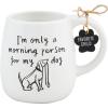 Mud Pie Morning Person Resist Dog Mug; 12 oz